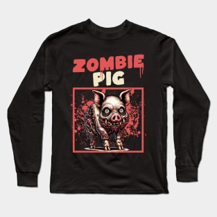 Zombie Pig funny Long Sleeve T-Shirt